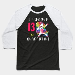 I Turned 13 in quarantine Cute Unicorn Dabbing Baseball T-Shirt